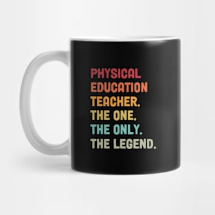 Physical Education Teacher - The One The Legend Design Mug